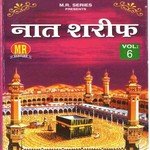 Naat Sharif, Vol. 6 - Hajrat Dilkash Ranchwi Song Download